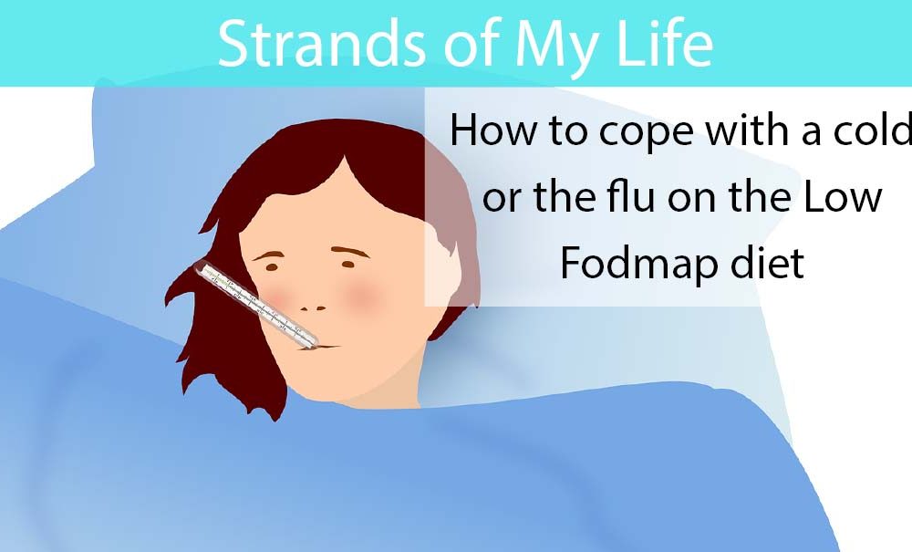How to cope with a cold or the flu on the Low Fodmap diet