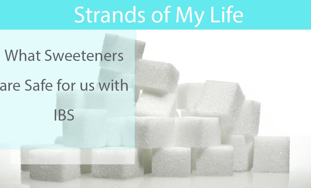 What Sweeteners are Safe for us with IBS