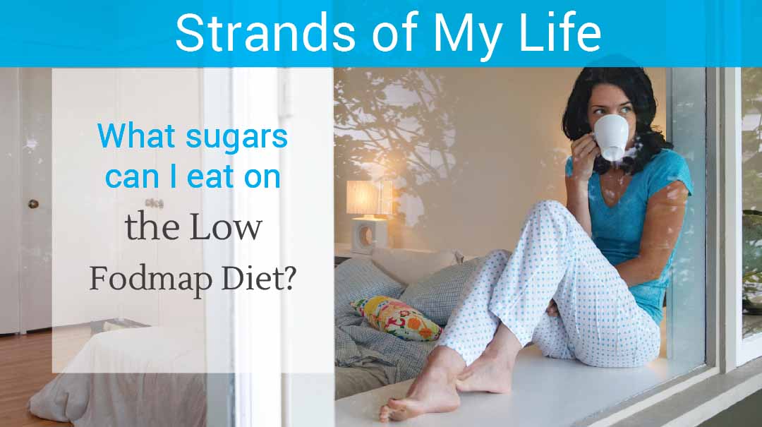 What sugars can I eat on the low Fodmap diet?